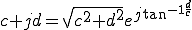  c + jd = \sqrt{c^2 + d^2} e^{j\tan^{-1 \frac{d}{c} }}