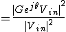 = \frac{ {| Ge^{j\theta}  V_{in} |}^2 }{ {| V_{in} |}^2 } 