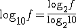  \log_{10}f = \frac{\log_{2}f}{\log_{2}10}