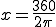  x = \frac{360}{2\pi} 