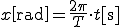  x\[\rm{rad}\]= \frac{2\pi}{T} \cdot t[\rm{s}] 