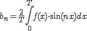  b_n = \frac{2}{T}\int^{T}_{0} f(x)\cdot \sin(n x) dx 