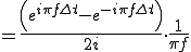  = \frac{\Big( e^{i \pi f \Delta t} - e^{-i \pi f \Delta t}\Big)}{2i} \cdot \frac{1}{\pi f}