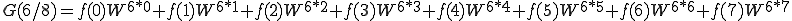  G(6/8) = f(0)W^{6*0} + f(1)W^{6*1} + f(2)W^{6*2} + f(3)W^{6*3} + f(4)W^{6*4} + f(5)W^{6*5} + f(6)W^{6*6} + f(7)W^{6*7} 