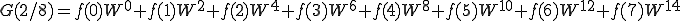  G(2/8) = f(0)W^{0} + f(1)W^{2} + f(2)W^{4}  + f(3)W^{6}  + f(4)W^{8}  + f(5)W^{10} + f(6)W^{12} + f(7)W^{14} 