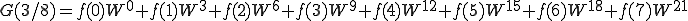  G(3/8) = f(0)W^{0} + f(1)W^{3} + f(2)W^{6}  + f(3)W^{9}  + f(4)W^{12} + f(5)W^{15} + f(6)W^{18} + f(7)W^{21} 