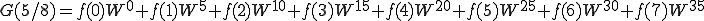  G(5/8) = f(0)W^{0} + f(1)W^{5} + f(2)W^{10} + f(3)W^{15} + f(4)W^{20} + f(5)W^{25} + f(6)W^{30} + f(7)W^{35} 