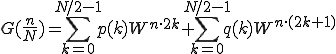  G(\frac{n}{N}) = \sum_{k=0}^{N/2-1} p(k) W^{n\cdot2k} + \sum_{k=0}^{N/2-1} q(k) W^{n\cdot(2k+1)}