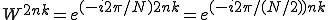  W^{2nk} = e^{(-i2\pi/N)2nk} = e^{(-i2\pi/(N/2))nk}