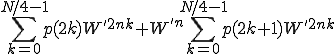  \sum_{k=0}^{N/4-1} p(2k) W^{'2nk} + W^{'n} \sum_{k=0}^{N/4-1} p(2k+1) W^{'2nk}