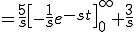  =\frac{5}{s} \[ -\frac{1}{s} e^{-st} \]^{\infty}_{0} + \frac{3}{s}