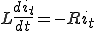  L\frac{di_t}{dt} = - Ri_t