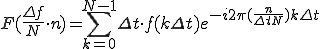  F(\frac{\Delta f}{N}\cdot n) = \sum_{k=0}^{N-1} {\Delta t} \cdot f(k{\Delta t}) e^{-i 2\pi (\frac{n}{\Delta t N})k\Delta t}