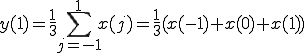  y(1) = \frac{1}{3} \sum_{j=-1}^{1} x(j)=\frac{1}{3}(x(-1)+x(0)+x(1))