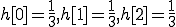  h[0]=\frac{1}{3}, h[1]=\frac{1}{3}, h[2]=\frac{1}{3}