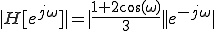 | H[e^{j\omega}] | = | \frac{1+2\cos(\omega)}{3} | |e^{-j\omega}|