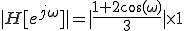 | H[e^{j\omega}] | = | \frac{1+2\cos(\omega)}{3} | \times 1
