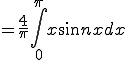  = \frac{4}{\pi}\int_0^{\pi} x \sin n x dx