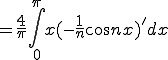  = \frac{4}{\pi}\int_0^{\pi} x (-\frac{1}{n} \cos n x)' dx