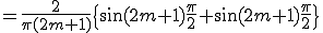  = \frac{2}{\pi(2m+1)}\{ \sin(2m+1)\frac{\pi}{2} + \sin(2m+1)\frac{\pi}{2} \}