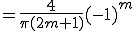  = \frac{4}{\pi(2m+1)}(-1)^m