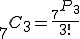  {}_7 C_3 = \frac{ {}_7 P_3 }{3!} 