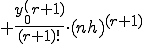  + \frac{y_{0}^(r+1)}{(r+1)!}\cdot(nh)^{(r+1)} 