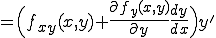 = \Big( f_{xy}(x,y) + \frac{\partial~f_{y}(x,y)}{\partial~y}\frac{dy}{dx} \Big)y'