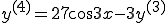  y^{(4)} = 27\cos3x - 3y^{(3)}