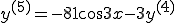  y^{(5)} = -81\cos3x - 3y^{(4)}