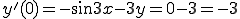  y'(0)    = -\sin3x - 3y = 0 -3= -3