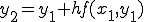  y_{2} = y_{1} + h f(x_1,y_1) 