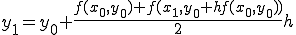  y_1 = y_0 + \frac{f(x_0,y_0) +f(x_{1},y_{0} + hf(x_0,y_0))}{2} h 