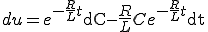  du = e^{-\frac{R}{L}t}{\rm dC}  -\frac{R}{L}Ce^{-\frac{R}{L}t}{\rm dt} 