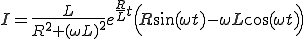  I = \frac{L}{R^2 + (\omega L)^2}e^{\frac{R}{L}t}\Big( R\sin(\omega t)-\omega L\cos(\omega t)\Big) 