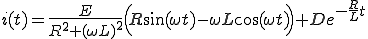  i(t) = \frac{E}{R^2 + (\omega L)^2}\Big( R\sin(\omega t)-\omega L\cos(\omega t)\Big) + De^{-\frac{R}{L}t} 