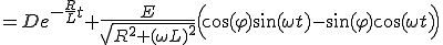  = De^{-\frac{R}{L}t} + \frac{E}{\sqrt{R^2 + (\omega L)^2}}\Big(\cos(\varphi)\sin(\omega t)-\sin(\varphi)\cos(\omega t)\Big)  