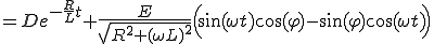  = De^{-\frac{R}{L}t} + \frac{E}{\sqrt{R^2 + (\omega L)^2}}\Big(\sin(\omega t)\cos(\varphi)-\sin(\varphi)\cos(\omega t)\Big)  