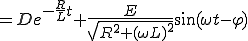  = De^{-\frac{R}{L}t} + \frac{E}{\sqrt{R^2 + (\omega L)^2}}\sin(\omega t - \varphi)  