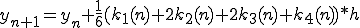  y_{n+1} = y_n + \frac{1}{6}( k_{1}(n) + 2k_{2}(n) + 2k_{3}(n) + k_{4}(n) )*h 