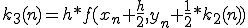  k_{3}(n)=h*f(x_n+\frac{h}{2},y_n+\frac{1}{2}*k_{2}(n))