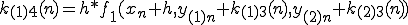  k_{(1)4}(n)=h*f_{1}(x_n+h, y_{(1)n} + k_{(1)3}(n) ,  y_{(2)n} + k_{(2)3}(n) )