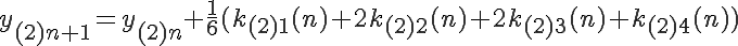  \LARGE y_{(2)n+1} = y_{(2)n} + \frac{1}{6}( k_{(2)1}(n) + 2k_{(2)2}(n) + 2k_{(2)3}(n) + k_{(2)4}(n) )