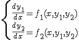  \{\ \\ \frac{dy_1}{dx} = f_{1}( x,y_{1},y_{2}) \\ \frac{dy_2}{dx} = f_{2}( x,y_{1},y_{2}) 
