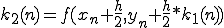  k_{2}(n)=f(x_n+\frac{h}{2},y_n+\frac{h}{2}*k_{1}(n))