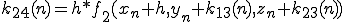  k_{24}(n)=h*f_{2}(x_n+h, y_n + k_{13}(n) ,  z_n + k_{23}(n) )