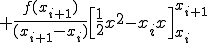   + \frac{ f(x_{i+1})}{(x_{i+1} - x_i )}\Big[\frac{1}{2} x^2  - x_{i}x\Big]^{x_{i+1}} _{x_i} 