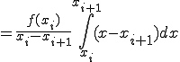  = \frac{f(x_i)}{x_i - x_{i+1}} \int_{x_i}^{x_{i+1}} ( x - x_{i+1} )dx 