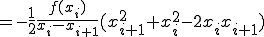  = -\frac{1}{2}\frac{f(x_i)}{x_i - x_{i+1}}(x^2_{i+1} +x^2_i - 2x_{i}x_{i+1}) 