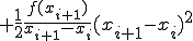  + \frac{1}{2}\frac{f(x_{i+1})}{x_{i+1} - x_{i}}(x_{i+1} - x_{i})^2 